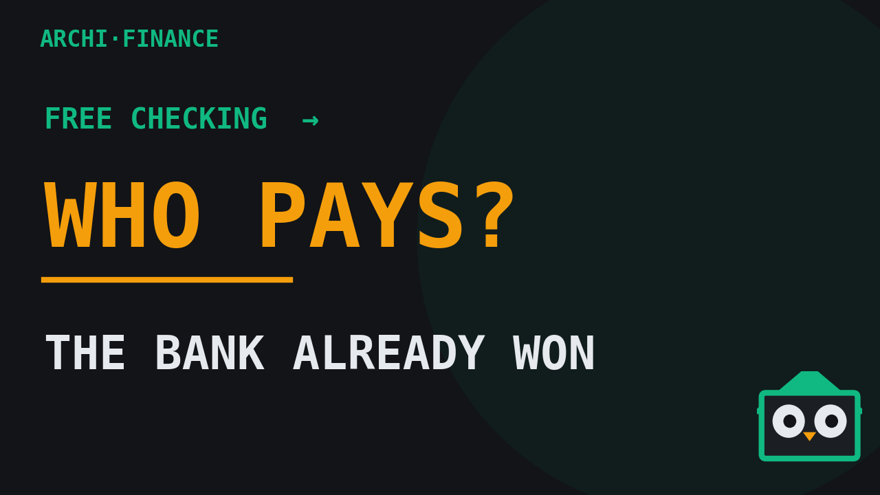 Free Checking Isn't Free: Who Actually Pays?